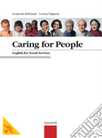 Caring for people. English for Social Services. Pe libro di Bellomarì Donatella, Valgiusti Loretta