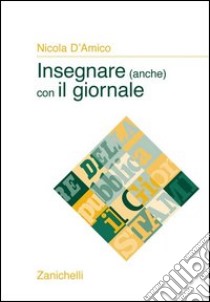 Insegnare (anche) con il giornale libro di D'Amico Nicola