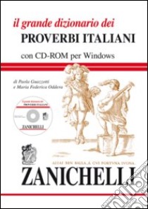 Il grande dizionario dei proverbi italiani. Con CD-ROM libro di Guazzotti Paola; Oddera Maria Federica