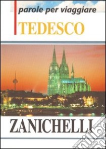 Parole per viaggiare. Tedesco libro