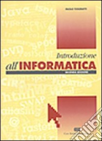 Introduzione all'informatica libro di Tosoratti Paolo