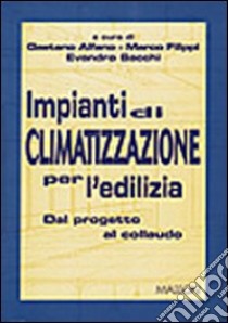 Impianti di climatizzazione per l'edilizia libro di Alfano Gaetano - Filippi Marco - Sacchi Evandro