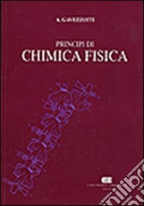 Principi di chimica fisica libro di Gavezzotti Angelo