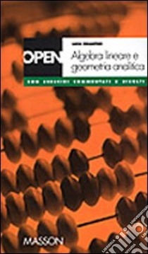 Algebra lineare e geometria analitica. Con esercizi commentati e risolti libro di Chiantini Luca