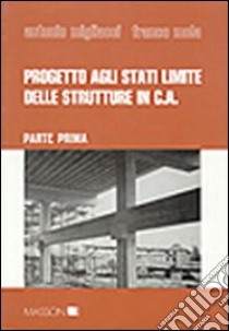 Progetto agli stati limite delle strutture in cemento armato (1) libro di Migliacci Antonio - Mola Franco