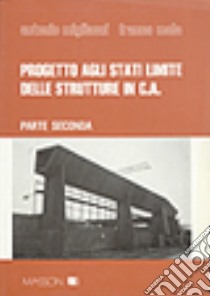 Progetto agli stati limite delle strutture in cemento armato (2) libro di Migliacci Antonio - Mola Franco