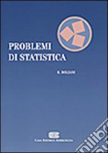 Problemi di statistica libro di Bolzani Roberto