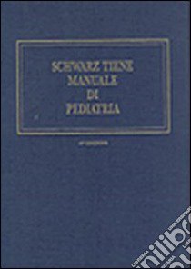 Manuale di pediatria libro di Schwarz Thiene E.