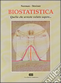 Biostatistica. Quello che avreste voluto sapere... libro di Norman Geoffrey R. - Streiner David L.