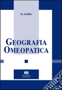 Geografia omoepatica libro di Dufilho Robert