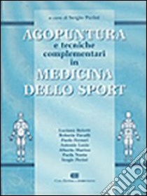 Agopuntura e tecniche complementari in medicina dello sport libro di Perini S. (cur.)