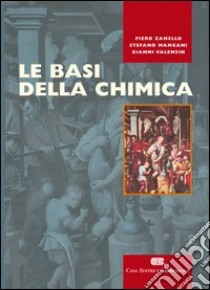 Le basi della chimica libro di Zanello Piero; Mangani Stefano; Valensin Gianni