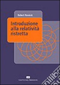 Introduzione alla relatività ristretta libro di Resnick Robert