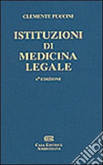 Istituzioni di medicina legale libro di Puccini Clemente