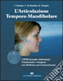 L'articolazione temporo-mandibolare. I DTM secondo la valutazione tradizionale e integrata con medicine non convenzionali libro di Deodato Francesco; Di Stanislao Carlo; Giorgetti Roberto