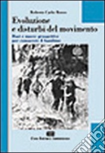 Evoluzione e disturbi del movimento. Con DVD libro di Russo Roberto Carlo