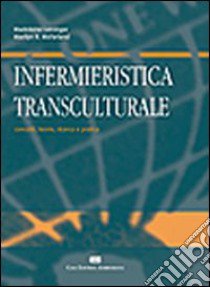 Infermieristica transculturale libro di Leininger Madeleine; McFarland Marilyn R.