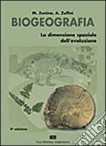 Biogeografia. La dimensione spaziale dell'evoluzione libro di Zunino Mario; Zullini Aldo