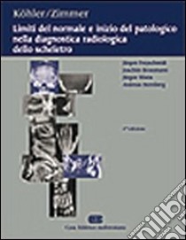 Limiti del normale e inizio del patologico nella diagnostica radiologica dello scheletro libro di Mannella P. (cur.)