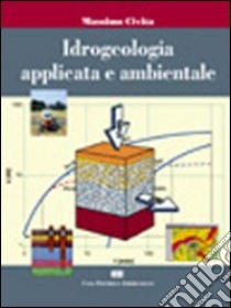 Idrogeologia applicata e ambientale libro di Civita Massimo