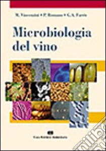 Microbiologia del vino libro di Vincenzini Massimo; Romano P. (cur.); Farris G. A. (cur.)