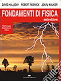 Fondamenti di fisica. Elettrologia, magnetismo e ottica libro di Halliday David - Resnick Robert - Walker Jearl