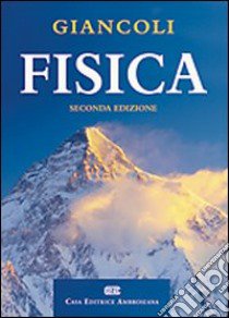 Fisica. Principi e applicazioni libro di Giancoli Douglas C.