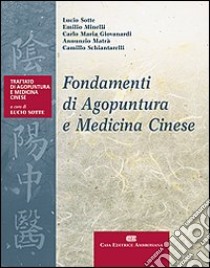 Fondamenti di agopuntura e medicina cinese libro di Sotte Lucio; Minelli Emilio; Giovanardi Carlo Maria