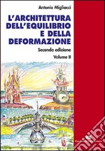 L'architettura dell'equilibrio e della deformazione (2) libro di Migliacci Antonio