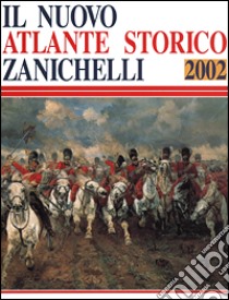 Il nuovo atlante storico Zanichelli 2002 libro