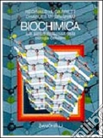 Biochimica. Aspetti molecolari della biologia cellulare libro di Garrett Reginald H.; Grisham Charles M.