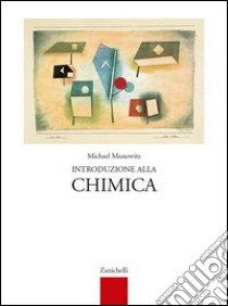 Chimica libro di Munowitz Michael