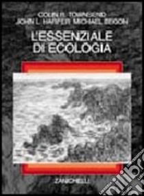 L'essenziale di ecologia libro di Townsend Colin R. - Harper John L. - Begon Michael