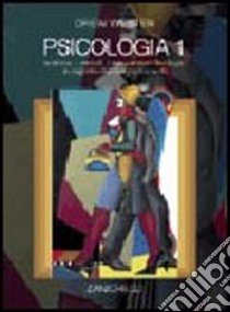 Psicologia. Vol. 1: La storia; i metodi; i meccanismi fisiologici e cognitivi del comportamento libro di Westen Drew