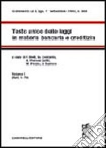 Testo Unico delle leggi in materia bancaria e creditizia. Vol. 1: Artt. 1-79 libro