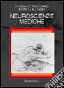 Neuroscienze mediche libro di Pritchard Thomas C. - Alloway Kevin D.