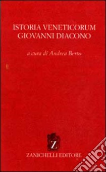 Istoria veneticorum libro di Giovanni Diacono