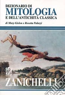 Dizionario di mitologia e dell'antichità classica libro di Gislon Mary, Palazzi Rosetta