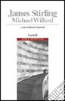 James Stirling e Michel Wilford libro di Maxwell R. (cur.)