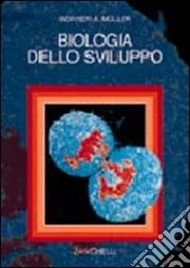 Biologia dello sviluppo libro di Müller Werner A.