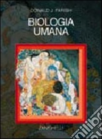 Biologia umana libro di Farish Donald J.