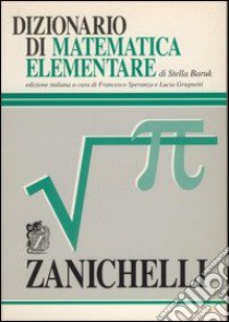 Dizionario di matematica elementare libro di Baruk Stella; Speranza F. (cur.); Grugnetti L. (cur.)