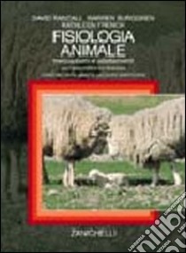 Fisiologia animale. Meccanismi e adattamenti libro di Randall David; Burggren Warren; French Kathleen