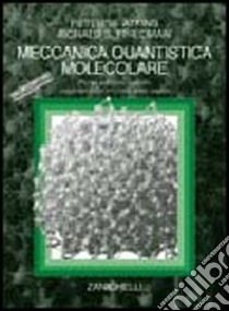 Meccanica quantistica molecolare libro di Atkins Peter William; Friedman Ronald S.