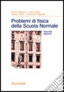 Problemi di fisica della Scuola Normale libro