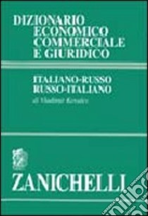 Dizionario economico commerciale e giuridico italiano-russo, russo-italiano libro di Kovalev Vladimir