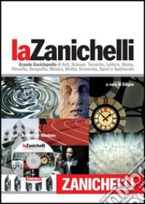 La Zanichelli. Grande Enciclopedia di Arti, Scienze, Tecniche, Lettere, Storia, Filosofia, Geografia, Musica, Diritto, Economia, Sport e Spettacolo. Con CD-ROM libro di Edigeo (cur.)