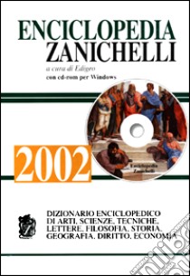 Enciclopedia Zanichelli 2002. Con CD-ROM libro