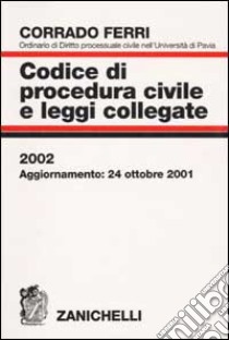 Codice di procedura civile e leggi collegate 2002 libro di Ferri Corrado