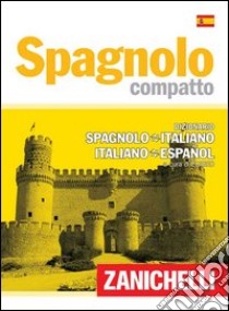 Spagnolo compatto. Dizionario spagnolo-italiano, italiano-spagnolo libro di EDIGEO  